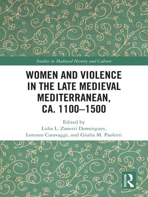 cover image of Women and Violence in the Late Medieval Mediterranean, ca. 1100-1500